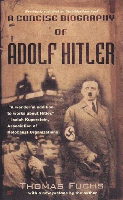 A Concise Biography of Adolf Hitler, Thomas Fuchs - Ebook - 9781101127377