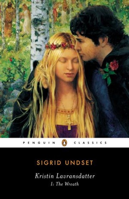 Kristin Lavransdatter, I: The Wreath, Sigrid Undset ; Tiina Nunnally - Ebook - 9781101127766