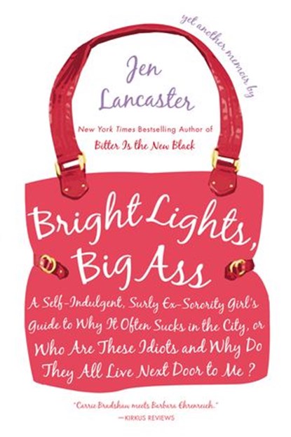 Bright Lights, Big Ass, Jen Lancaster - Ebook - 9781101128411