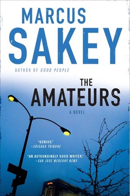 The Amateurs, Marcus Sakey - Ebook - 9781101133408