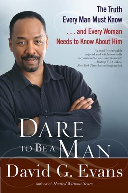 Dare to Be a Man, David G. Evans - Ebook - 9781101133781