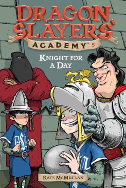 Knight for a Day #5, Kate McMullan - Ebook - 9781101142080