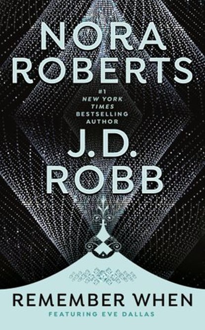 Remember When, Nora Roberts ; J. D. Robb - Ebook - 9781101146514