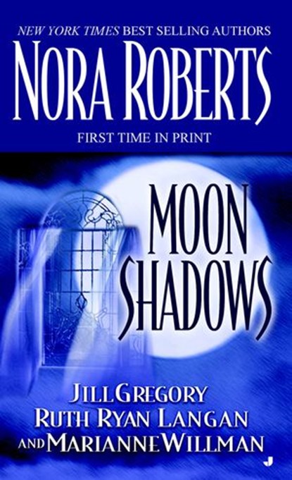 Moon Shadows, Nora Roberts ; Jill Gregory ; Ruth Ryan Langan ; Marianne Willman - Ebook - 9781101146675