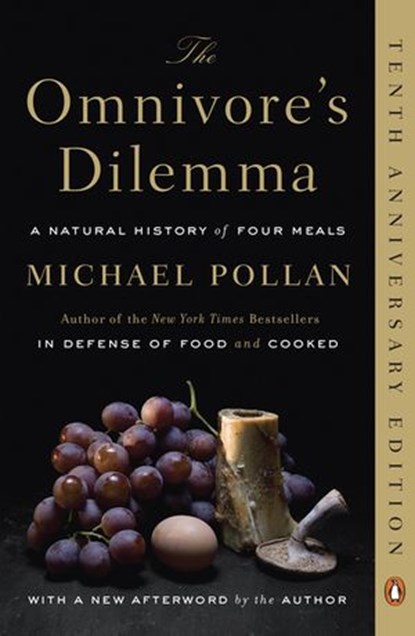 The Omnivore's Dilemma: A Natural History of Four Meals, Michael Pollan - Ebook - 9781101147177
