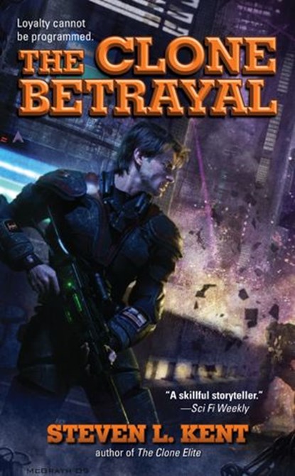 The Clone Betrayal, Steven L. Kent - Ebook - 9781101148921