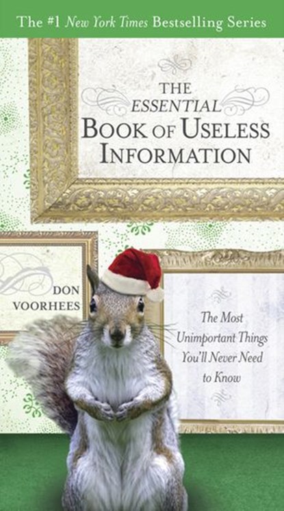 The Essential Book of Useless Information, Don Voorhees - Ebook - 9781101149010