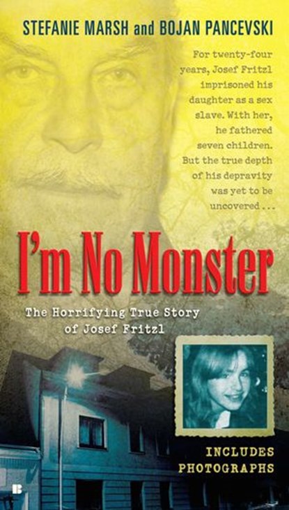 I'm No Monster, Stefanie Marsh ; Bojan Pancevski - Ebook - 9781101151136