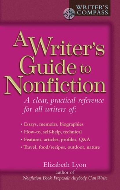 Writer's Guide to Nonfiction, Elizabeth Lyon - Ebook - 9781101153505