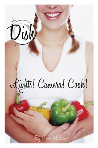 Lights! Camera! Cook! #8, Diane Muldrow - Ebook - 9781101160725