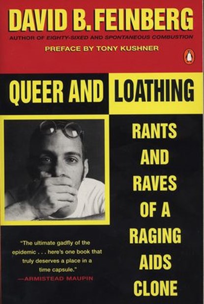 Queer and Loathing, David B. Feinberg ; Tony Kushner - Ebook - 9781101161715