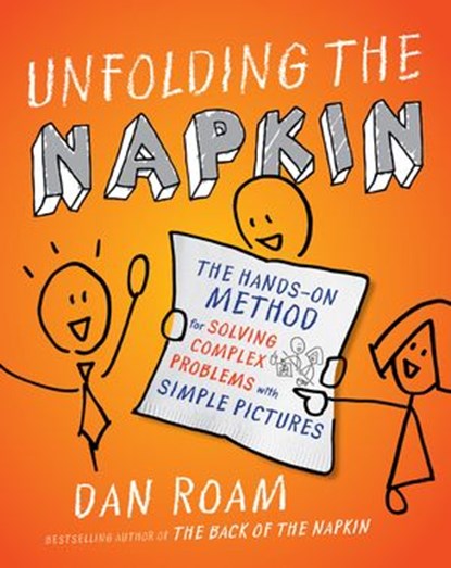 Unfolding the Napkin, Dan Roam - Ebook - 9781101163146
