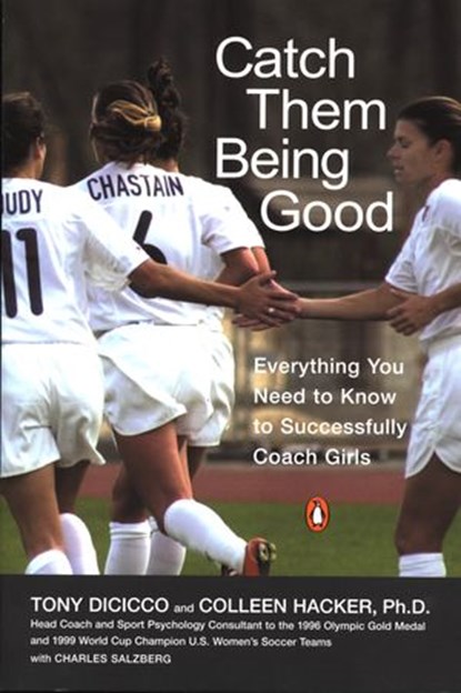 Catch Them Being Good, Tony Dicicco ; Colleen Hacker ; Charles Salzberg - Ebook - 9781101166079