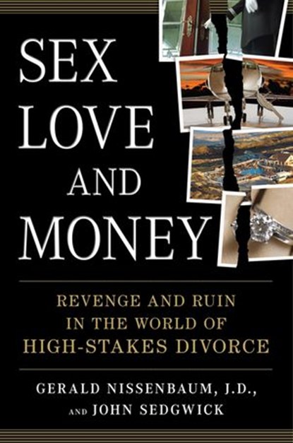 Sex, Love, and Money, Gerald Nissenbaum ; John Sedgwick - Ebook - 9781101171721