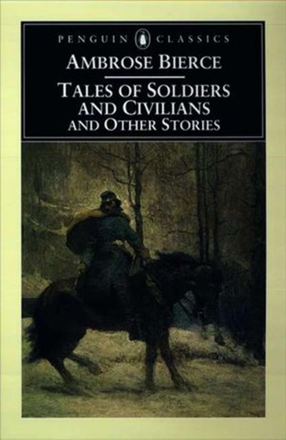 Tales of Soldiers and Civilians, Ambrose Bierce - Ebook - 9781101177082