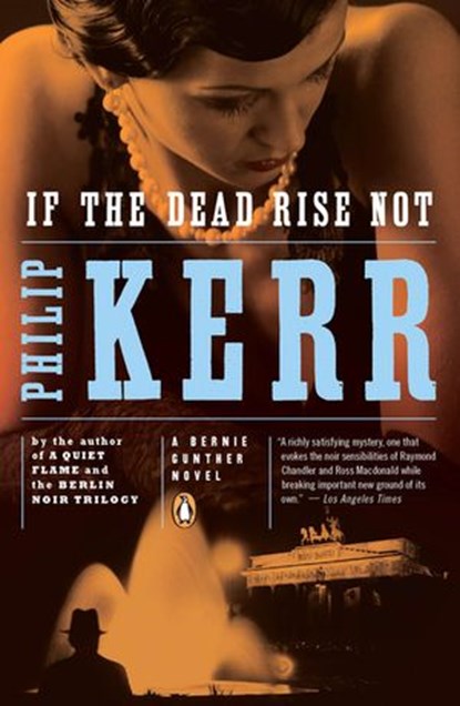 If the Dead Rise Not, Philip Kerr - Ebook - 9781101186039