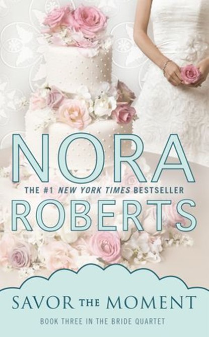 Savor the Moment, Nora Roberts - Ebook - 9781101187128