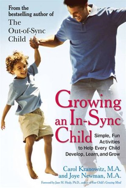 Growing an In-Sync Child, Joye Newman ; Carol Stock Kranowitz - Ebook - 9781101187296