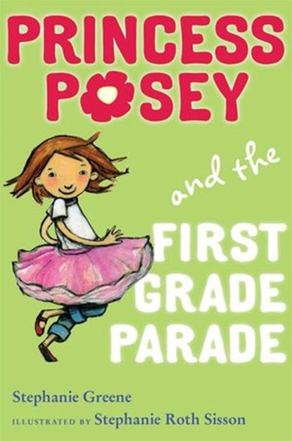 Princess Posey and the First Grade Parade, Stephanie Greene - Ebook - 9781101187777