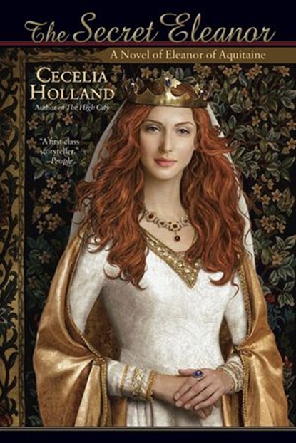 The Secret Eleanor, Cecelia Holland - Ebook - 9781101188996