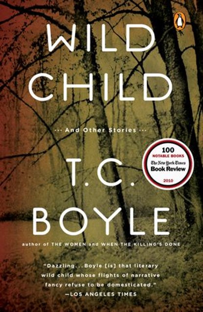 Wild Child, T.C. Boyle - Ebook - 9781101189900