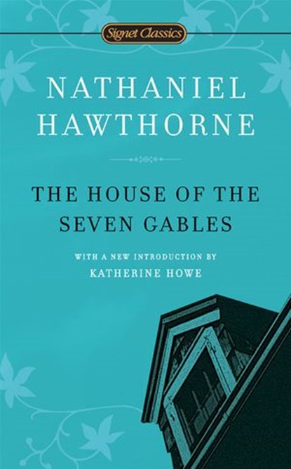 The House of the Seven Gables, Nathaniel Hawthorne ; Brenda Wineapple - Ebook - 9781101198278