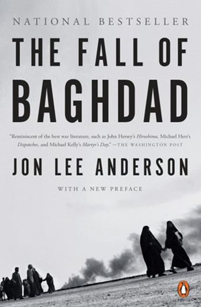 The Fall of Baghdad, Jon Lee Anderson - Ebook - 9781101200940