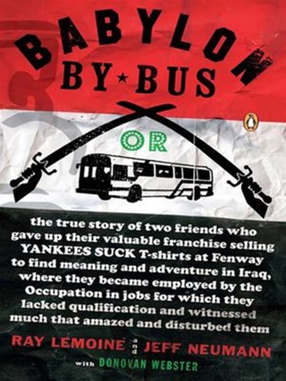 Babylon by Bus, Ray LeMoine ; Jeff Neumann ; Donovan Webster - Ebook - 9781101201251