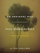 An Ordinary Man | Paul Rusesabagina ; Tom Zoellner | 
