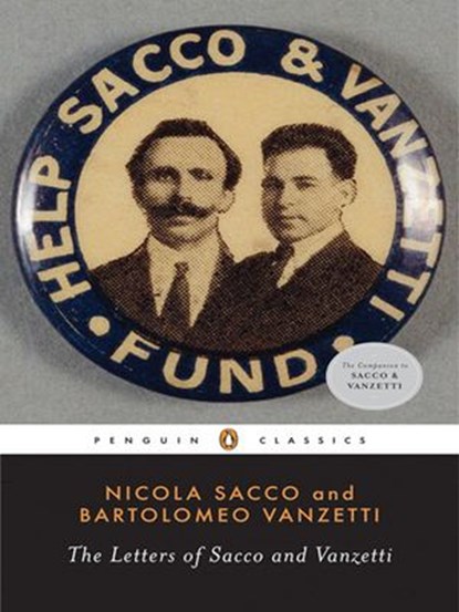 The Letters of Sacco and Vanzetti, Nicola Sacco ; Bartolomeo Vanzetti - Ebook - 9781101201534