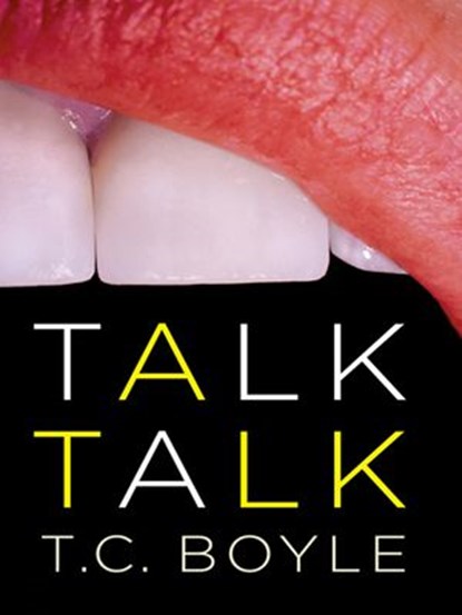Talk Talk, T.C. Boyle - Ebook - 9781101201718