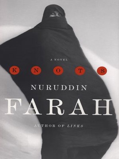 Knots, Nuruddin Farah - Ebook - 9781101202029