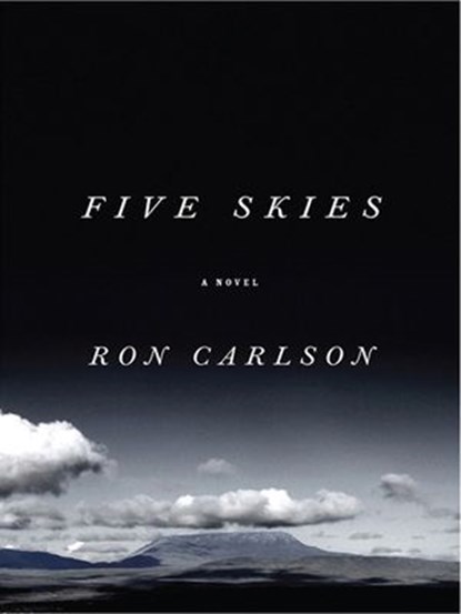 Five Skies, Ron Carlson - Ebook - 9781101202258