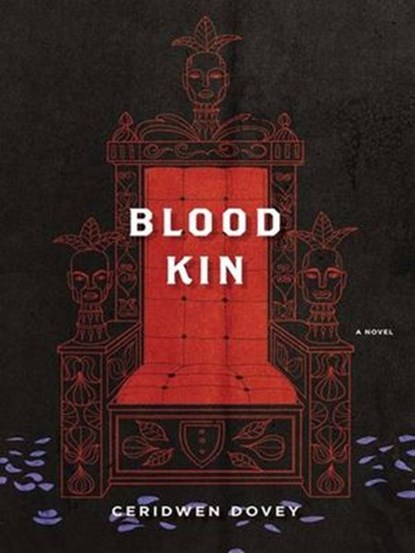 Blood Kin, Ceridwen Dovey - Ebook - 9781101202739