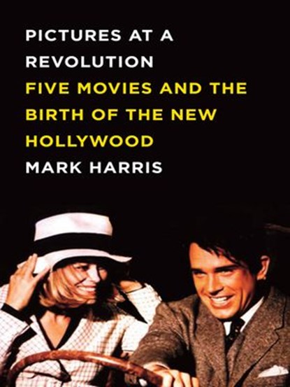 Pictures at a Revolution, Mark Harris - Ebook - 9781101202852