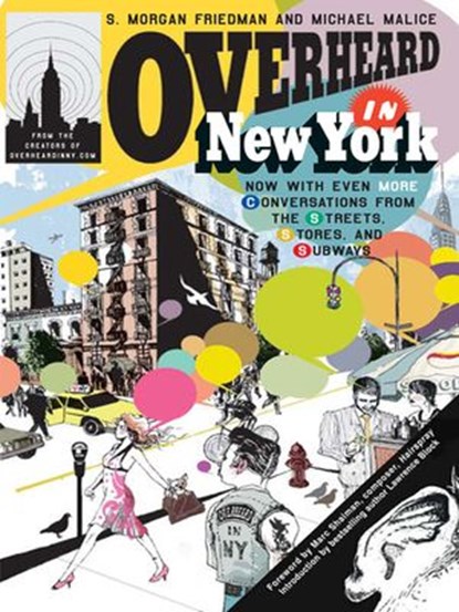 Overheard in New York UPDATED, S. Morgan Friedman ; Michael Malice - Ebook - 9781101203446