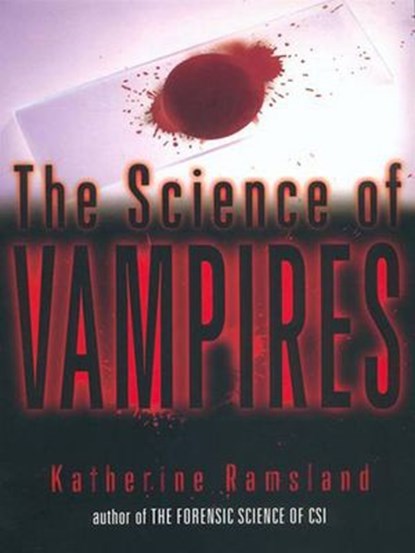 The Science of Vampires, Katherine Ramsland - Ebook - 9781101204238