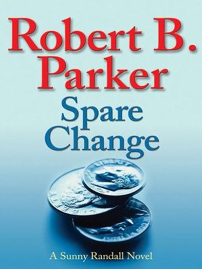 Spare Change, Robert B. Parker - Ebook - 9781101207260