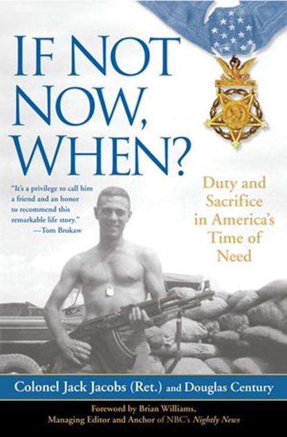 If Not Now, When?, Colonel Jack Jacobs ; Douglas Century - Ebook - 9781101207857