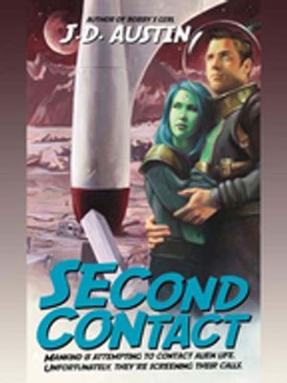 Second Contact, J. D. Austin - Ebook - 9781101207963