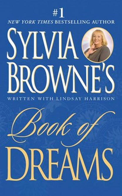 Sylvia Browne's Book of Dreams, Sylvia Browne ; Lindsay Harrison - Ebook - 9781101209738