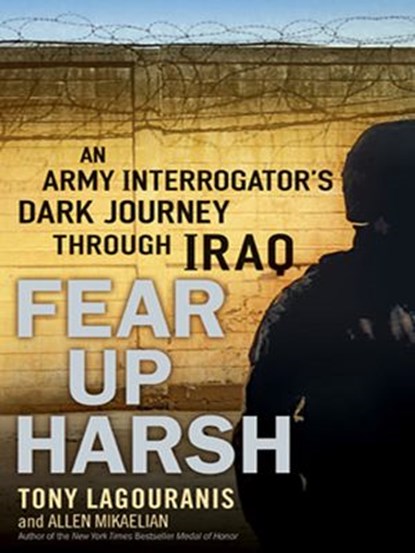 Fear Up Harsh, Tony Lagouranis ; Allen Mikaelian - Ebook - 9781101211588