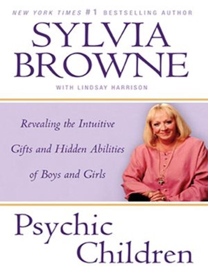 Psychic Children, Sylvia Browne ; Lindsay Harrison - Ebook - 9781101211830