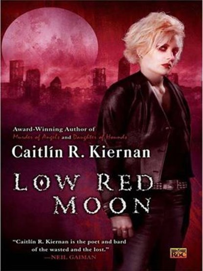 Low Red Moon, Caitlin R. Kiernan - Ebook - 9781101212752