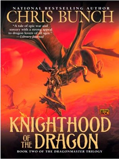 Knighthood of the Dragon, Chris Bunch - Ebook - 9781101212820