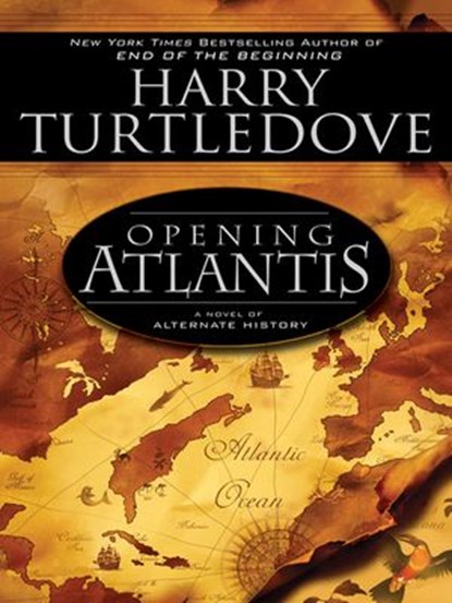 Opening Atlantis, Harry Turtledove - Ebook - 9781101212868