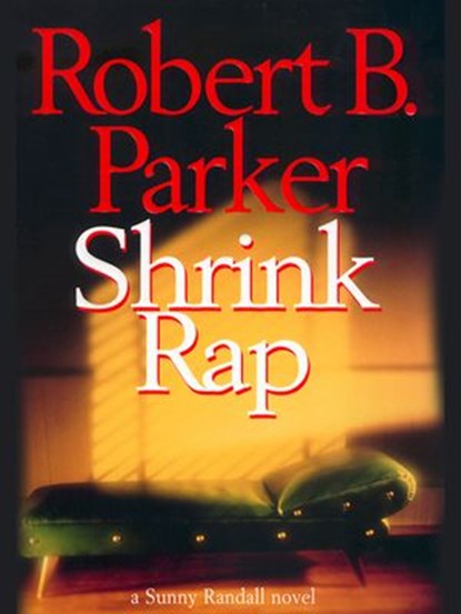 Shrink Rap, Robert B. Parker - Ebook - 9781101214688