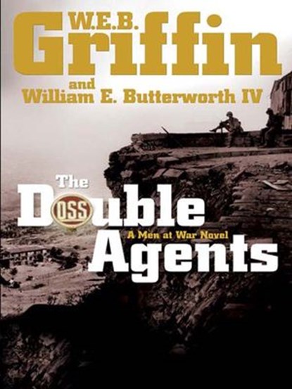 The Double Agents, W.E.B. Griffin ; William E. Butterworth IV - Ebook - 9781101215272