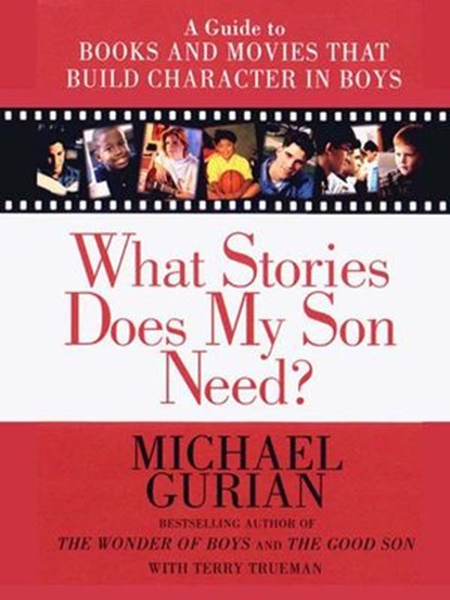 What Stories Does My Son Need?, Michael Gurian - Ebook - 9781101215852