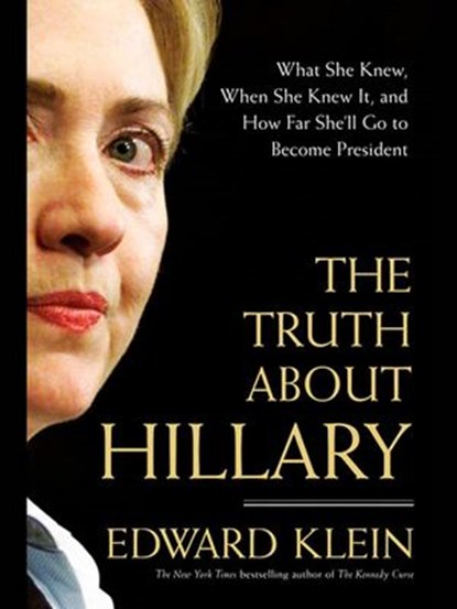 The Truth About Hillary, Edward Klein - Ebook - 9781101217771